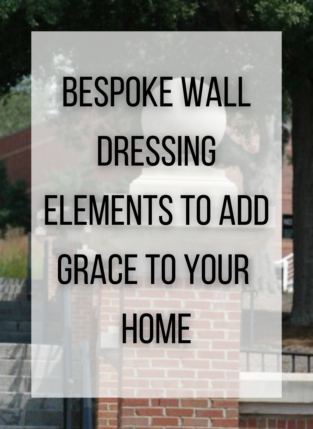 Bespoke wall dressing elements to add grace to your home